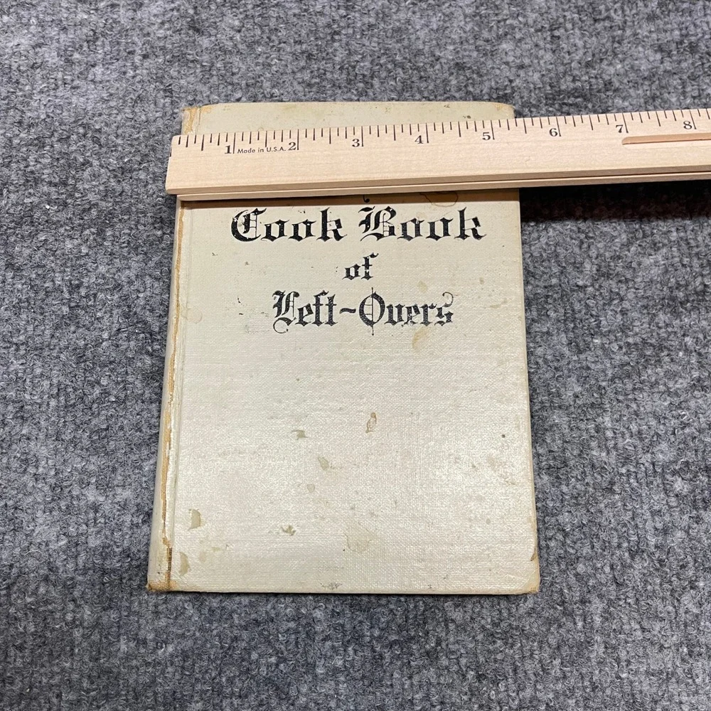 Vintage 1920 The Cook Book of Left-Overs Mabel Sturtevant Illinois First Edition